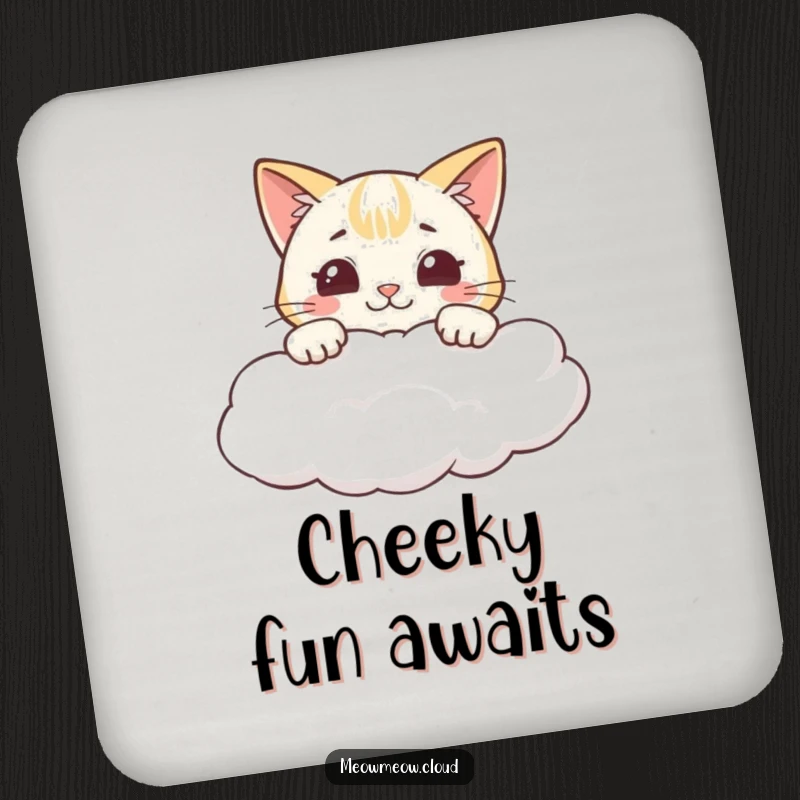 Funny coaster with a cheeky cartoon cat peeking over a cloud, grinning.