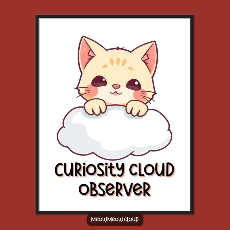 Funny Cat Over Cloud Poster - Whimsical Wall Art and Hilarious Gift!