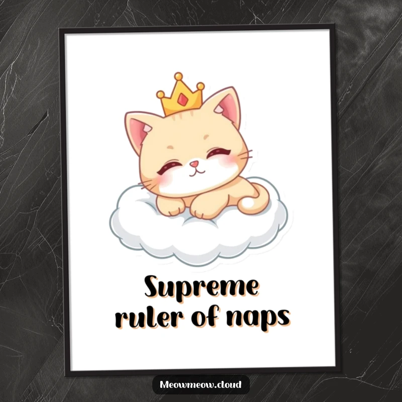 Funny royal cat poster showing a cute cat wearing a crown, lounging serenely on a cloud.